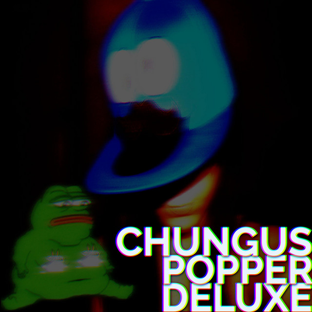 Nightcore Chungus Popper Deluxe cover art