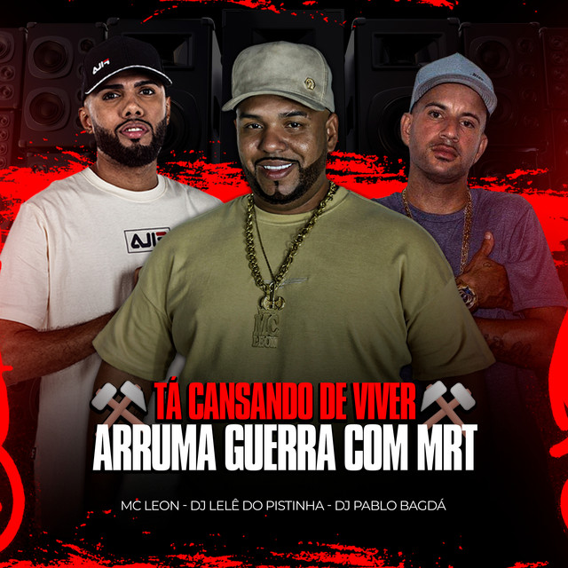  – Tá Cansado de Viver Arruma Guerra Com Mrt