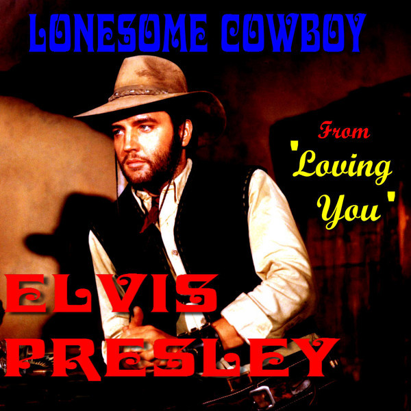 Lonesome Cowboy - song and lyrics by Elvis Presley | Spotify