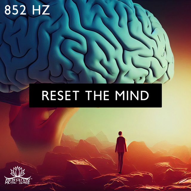 852 Hz: Reset The Mind - Cleanse Self Doubt, Fear & Self Sabotage cover art