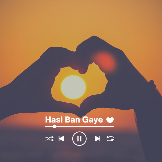 Hasi Ban Gaye