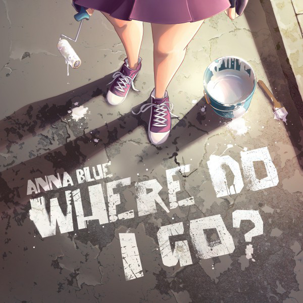 Where Do I Go by Anna Blue