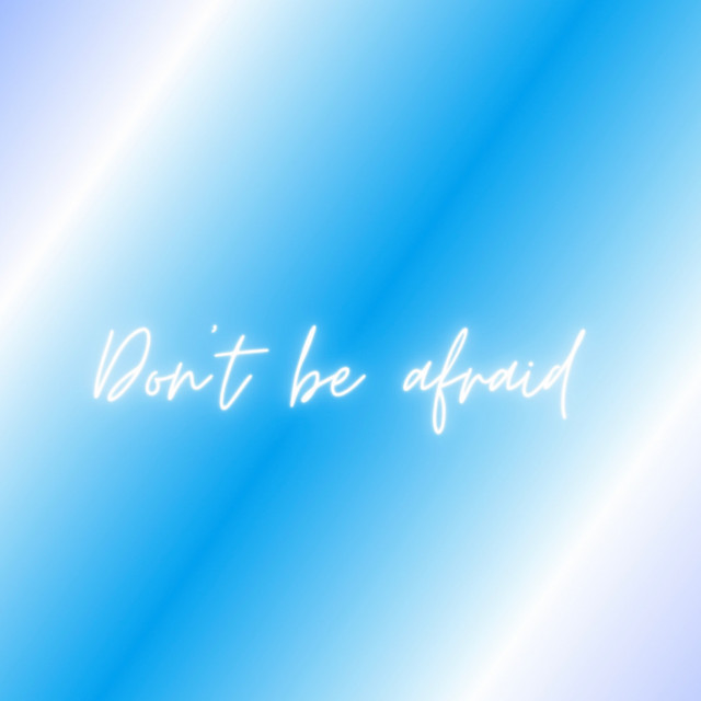 Don't be afraid cover