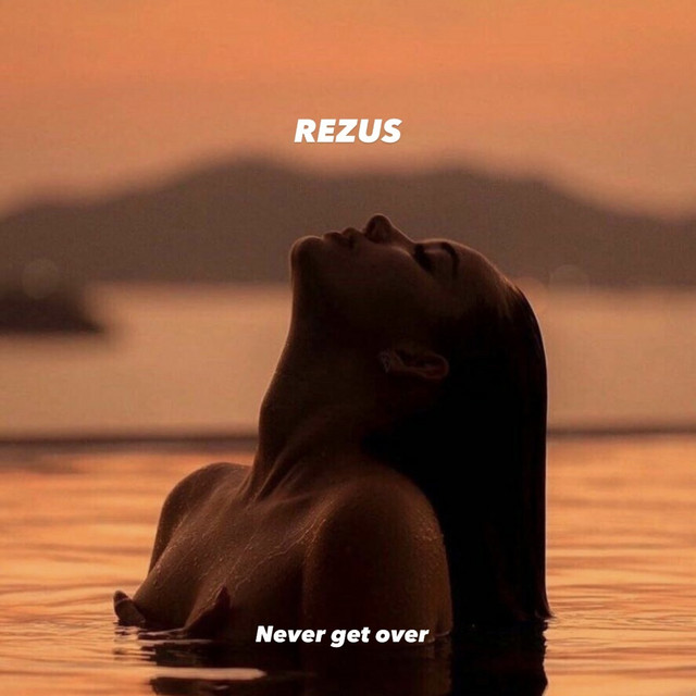 Обкладинка: Never get over — REZUS