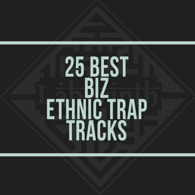 25 Best Biz Ethnic Trap Tracks cover art