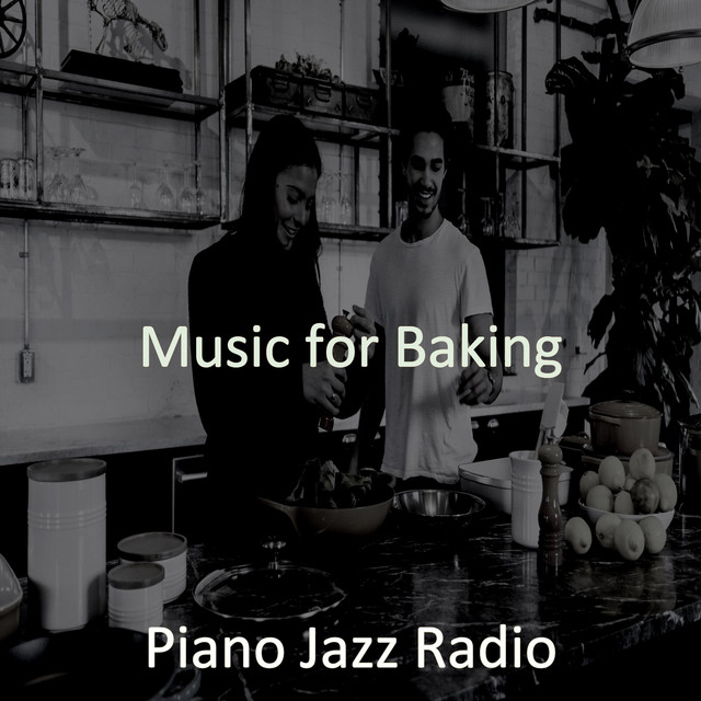 Music for Baking - Album by Piano Jazz Radio | Spotify