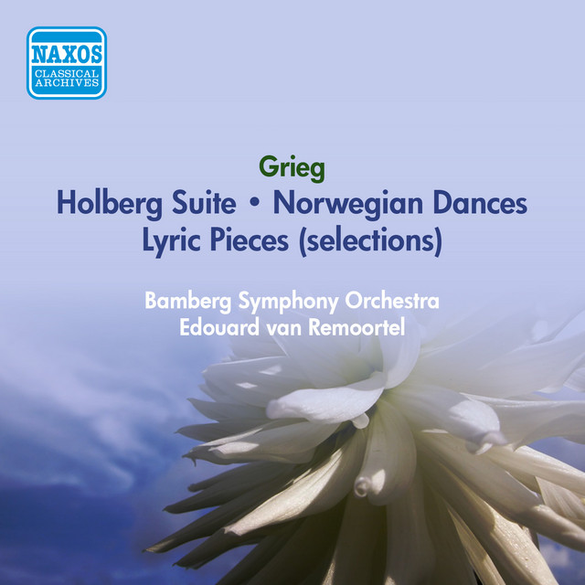 Grieg, E.: Holberg Suite / Lyric Pieces (Excerpts) / Norwegian Dances (Bamberg Symphony, Remoortel) (1956)