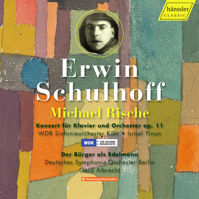 Erwin Schulhoff: Piano Concerto, Op. 11 & Der Bürger als Edelmann Suite