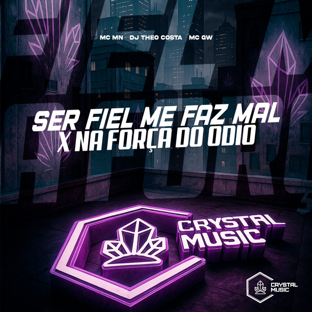 Ser Fiel Me Faz Mal X Na Força do Ódio