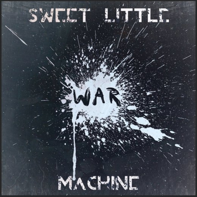 War - Single by Sweet Little Machine | Spotify