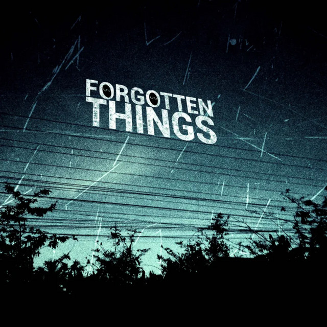 forgotten things