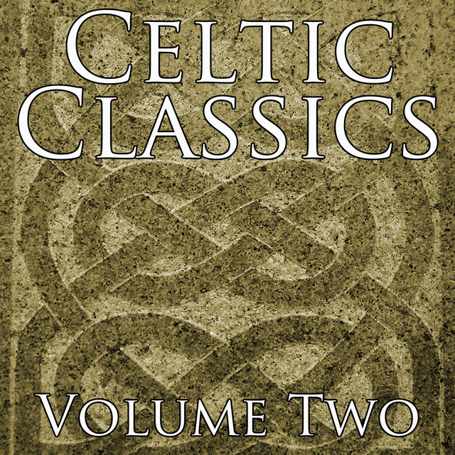Celtic Classics Vol 2 - Compilation by Various Artists | Spotify