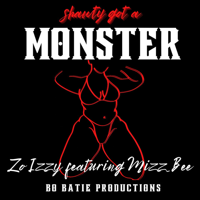Shawty Got A Monster!!! - Single by Zo (Izzy) | Spotify