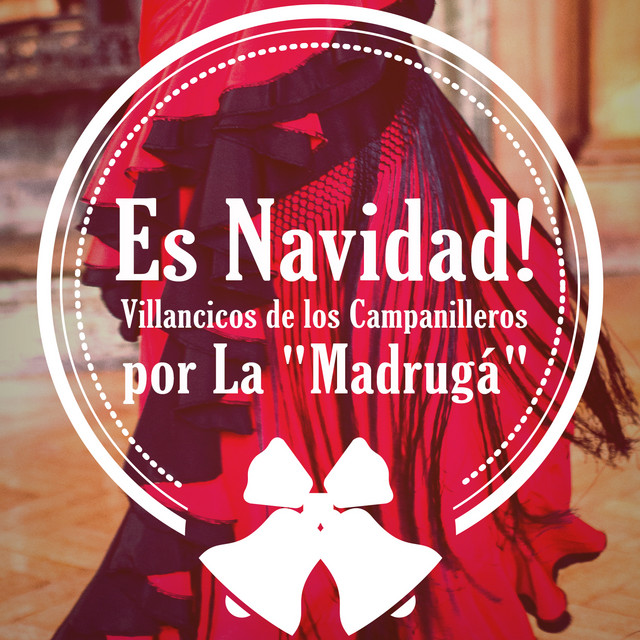 Es Navidad ! Villancicos de los Campanilleros por La "Madrugá" cover art