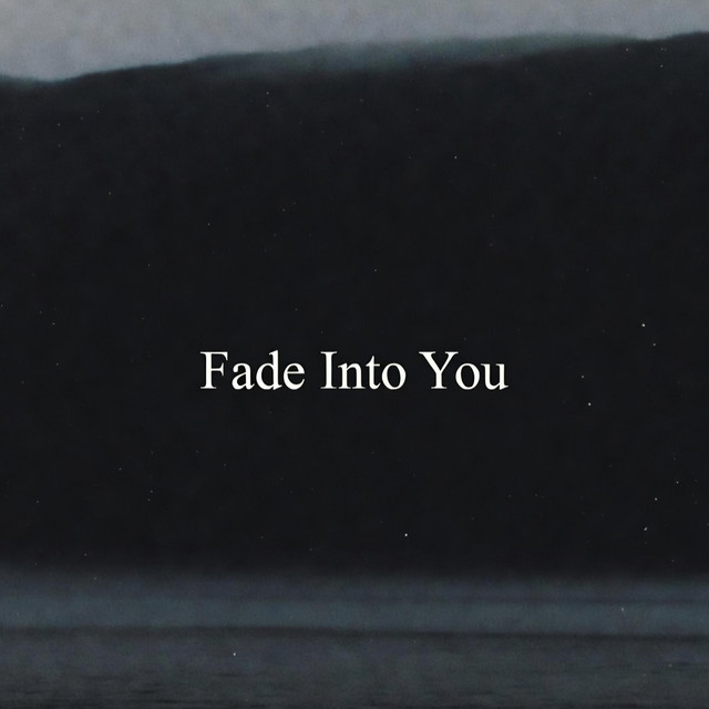 Fade Into You