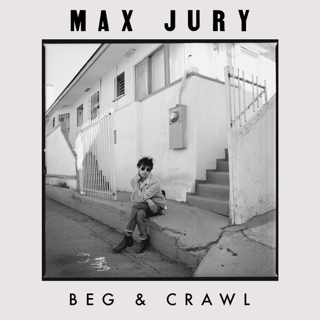 Beg & Crawl - Single by Max Jury | Spotify