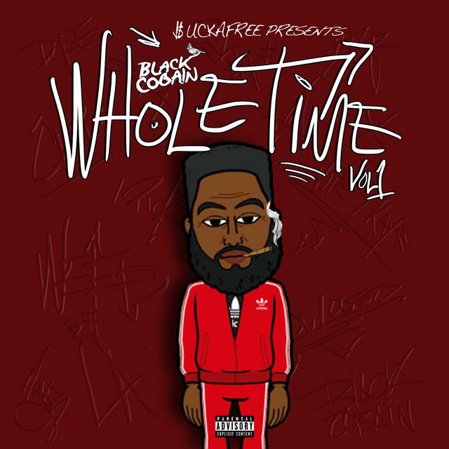 Whole Time, Vol. 1 - Album by Black Cobain | Spotify