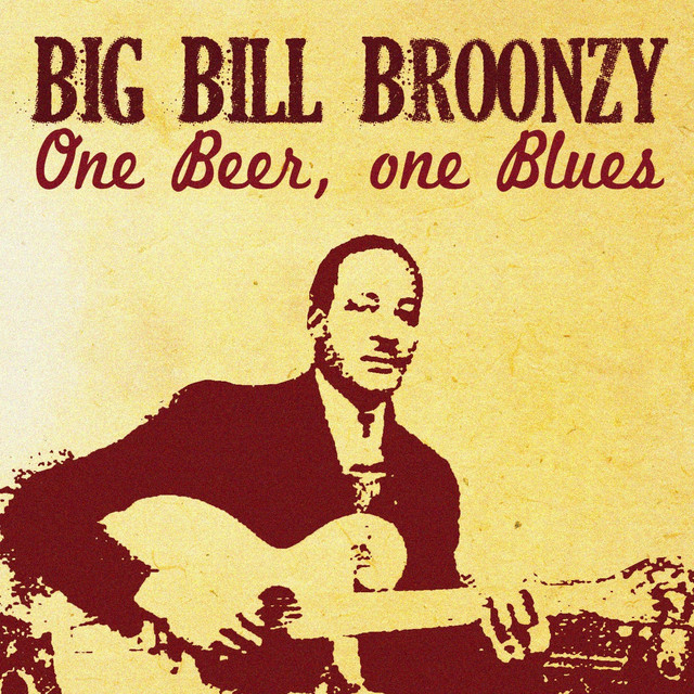 Big Bill Broonzy, One Beer One Blues - Compilation by Big Bill
