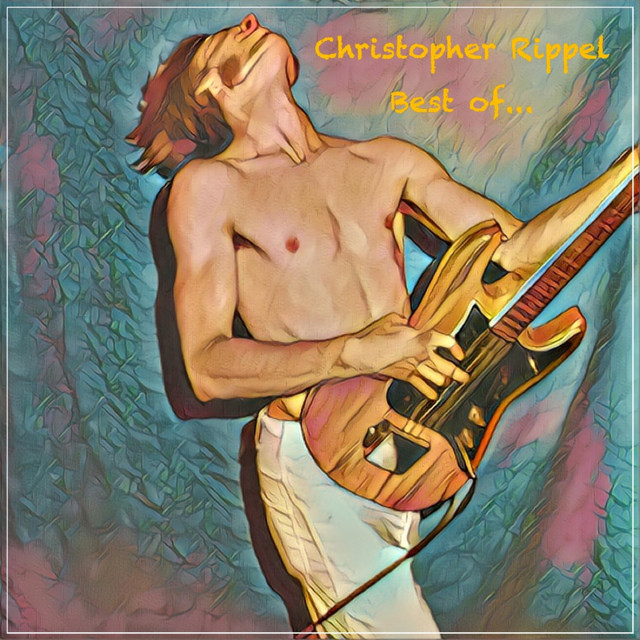 Best Of... - Compilation by Christopher Rippel | Spotify