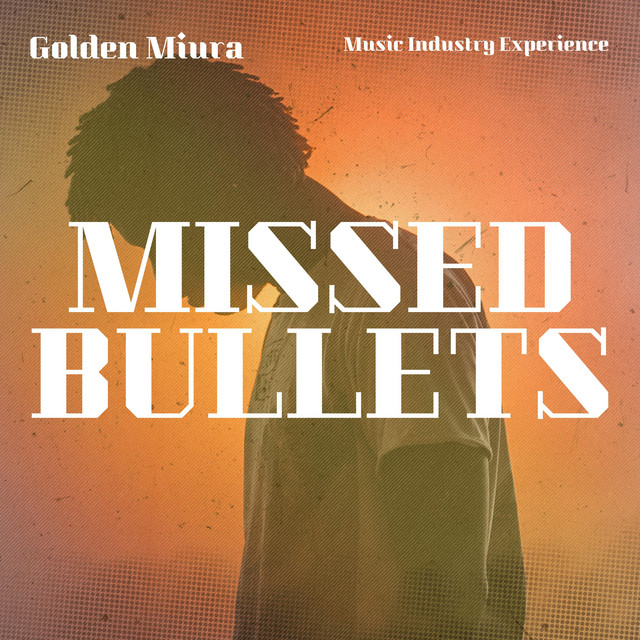 Missed Bullets - EP by Golden Miura | Spotify