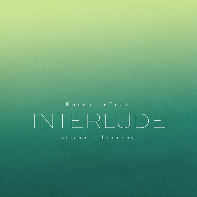 Karen LeFrak: Interlude, Vol. 1 – Harmony cover art