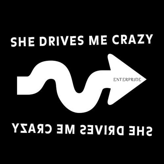 She Drives Me Crazy