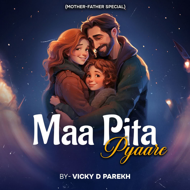 Maa Pita Pyaare (Mother-Father Special) - song and lyrics by Vicky D ...