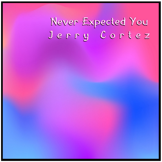 Never Expected You