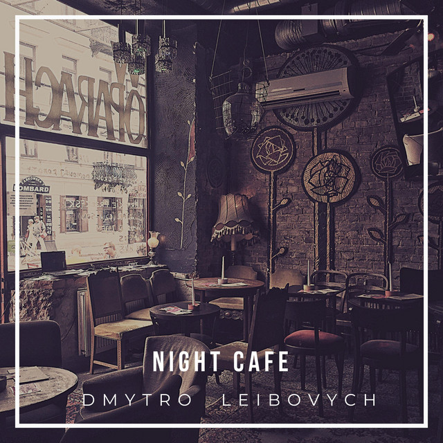 Cover art: Night Cafe — Dmytro Leibovych