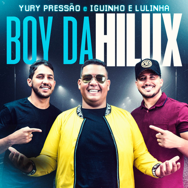 Yury Pressão & Iguinho e Lulinha - Boy da Hilux