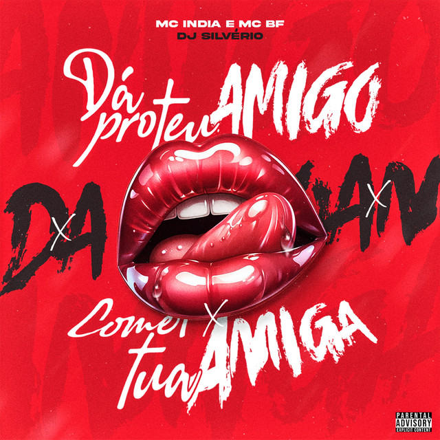 Dá Pro Teu Amigo X Comer Tua Amiga