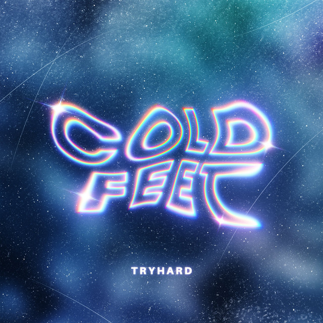Cold Feet - Single by TRYHARD | Spotify