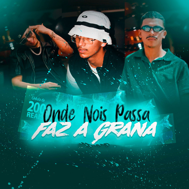 Onde Nois Passa Faz a Grana