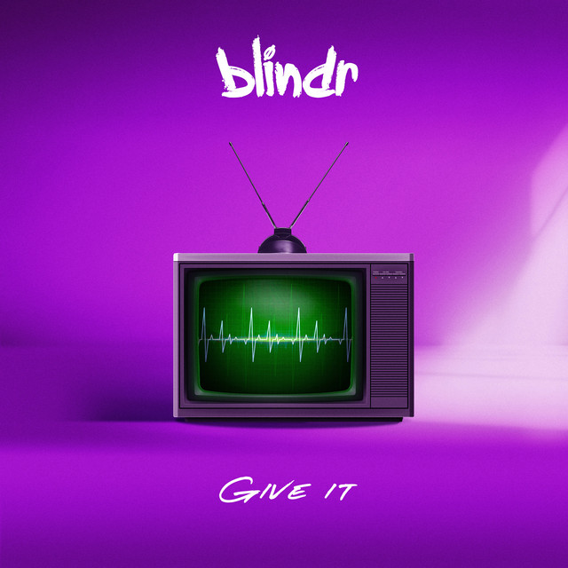 Give It - Single by blindr | Spotify