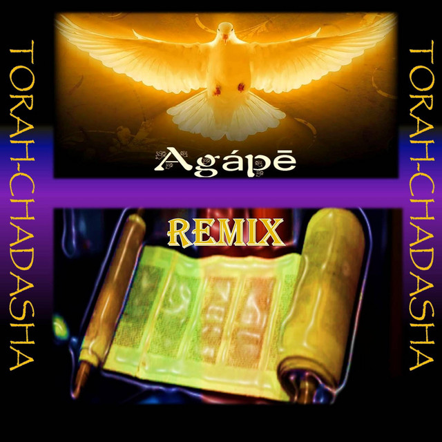 Torah Chadasha - Agape Remix