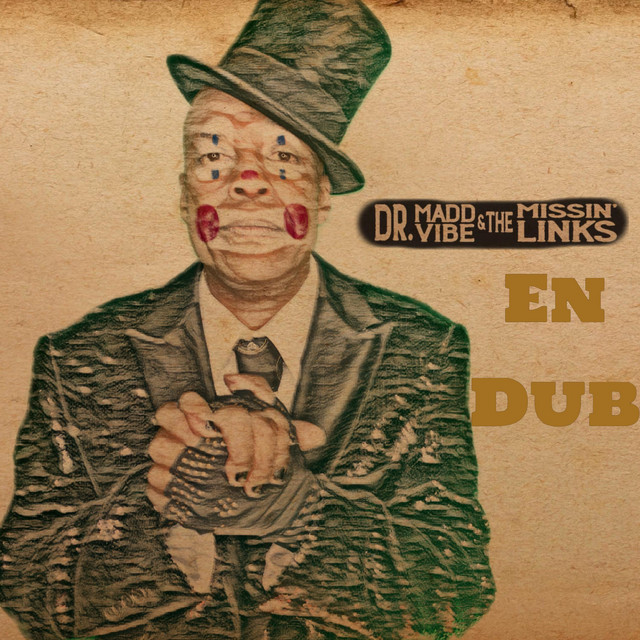 Angelo Moore Presents Dr. Madvibe and The Missin' Links EN DUB (En Dub) cover art