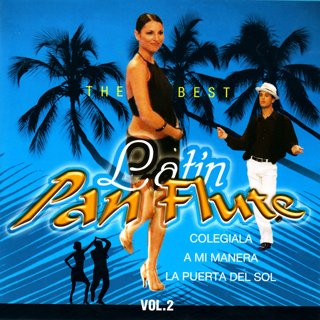 The Best Latin Pan Flute Vol. 2 - Compilation by Various Artists