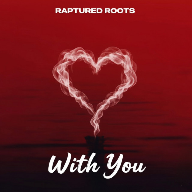 With You - Single by Raptured Roots | Spotify