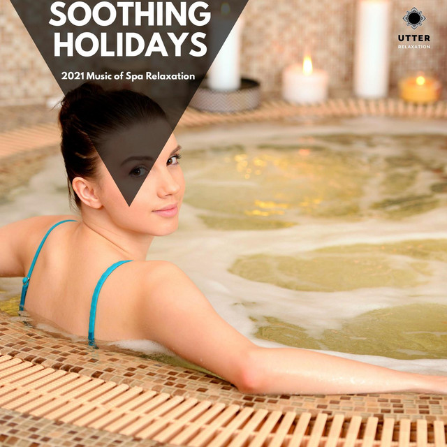 Soothing Holidays: 2021 Music of Spa Relaxation cover art