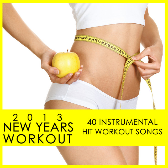 2013 New Years Workout: 40 Instrumental Hit Workout Songs cover art