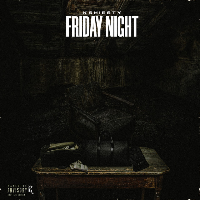Friday Night - Single by kshiesty | Spotify