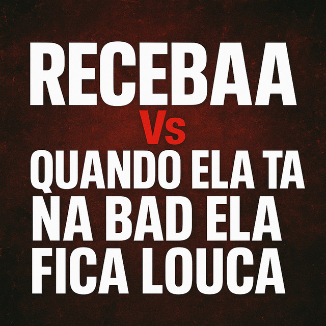 RECEBAA Vs QUANDO ELA TA NA BAD ELA FICA LOUCA
