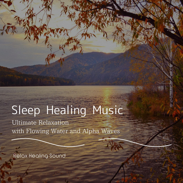 Sleep Healing Music - Ultimate Relaxation with Flowing Water and Alpha ...