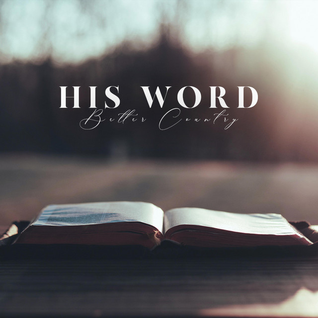 His Word - Album by Better Country Soaking Worship | Spotify
