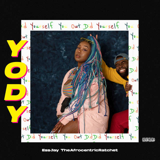 Yody - EP by Essjay TheAfrocentricRatchet | Spotify