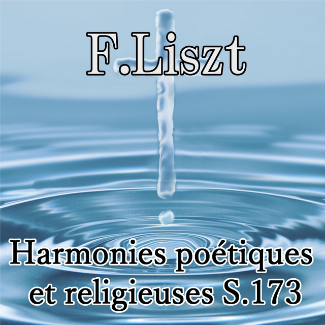 Liszt: Harmonies Poétiques Et Religieuses S.173