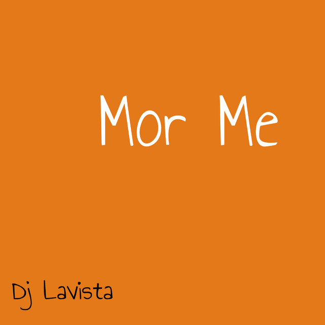 Mor Me - Single by Dj Lavista | Spotify