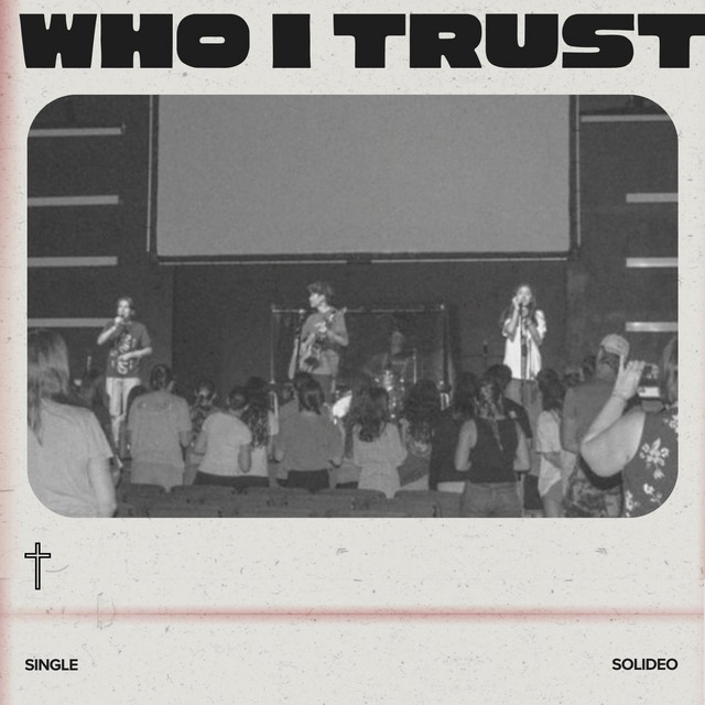 Who I Trust - song and lyrics by SOLIDEO | Spotify