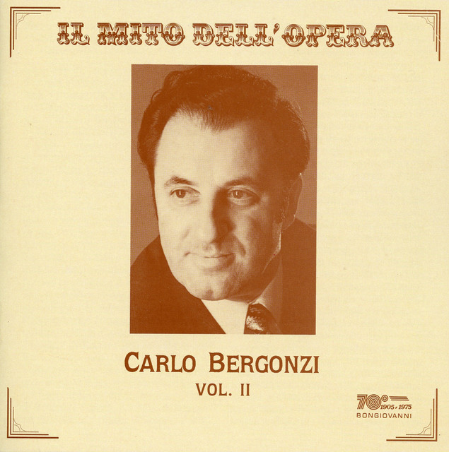 Il mito dell' opera: Carlo Bergonzi — Carlo Bergonzi