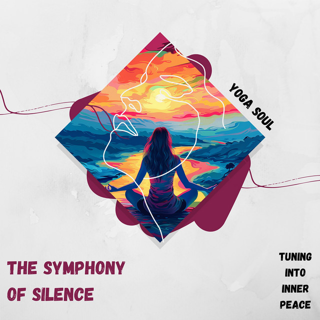The Symphony of Silence: Tuning Into Inner Peace cover art